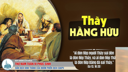 Thứ Năm Tuần IV - Mùa Phục Sinh: Tin Mừng (Ga 13,16-20)