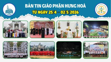 Bản tin giáo phận Hưng Hoá | Từ ngày 25/4 – 02/5/2026