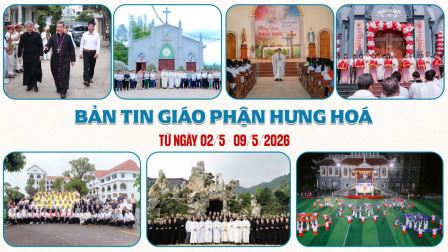 Bản Tin Giáo Phận Hưng Hóa: Từ ngày 02/5 – 09/5/2026