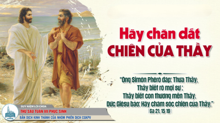 Thứ Sáu Tuần VII - Mùa Phục Sinh | Tin Mừng: Ga 21, 15-19