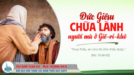 Thứ Năm Tuần VIII - Mùa Thường Niên | Tin Mừng: Mc 10,46-52