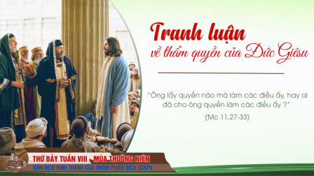 Thứ Bảy Tuần VIII - Mùa Thường Niên | Tin Mừng: Mc 11,27-33