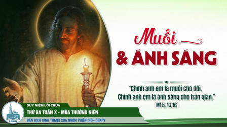 Thứ Ba Tuần X - Mùa Thường Niên | Tin Mừng: Mt 5,13-16