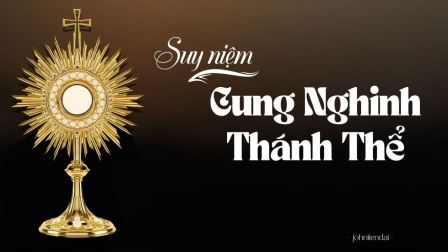 Suy niệm: Cung Nghinh Thánh Thể