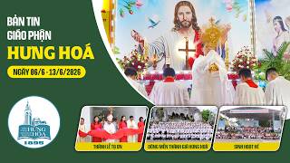 Bản Tin Giáo Phận Hưng Hóa: Từ ngày 06/6 – 13/6/2026