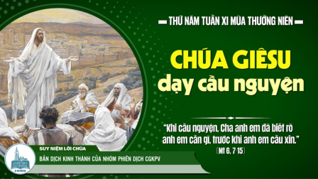 Thứ Năm Tuần XI - Mùa Thường Niên | Tin Mừng: Mt 6,7-15