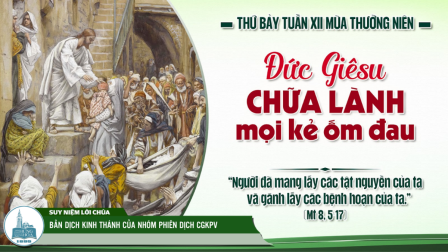 Thứ Bảy Tuần XII - Mùa Thường Niên | Tin Mừng: Mt 8,5-17