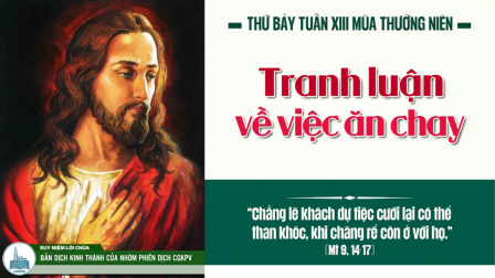 Thứ Bảy Tuần XIII - Mùa Thường Niên | Tin Mừng: Mt 9, 14-17