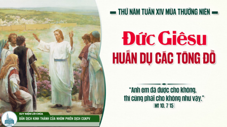 Thứ Năm Tuần XIV - Mùa Thường Niên | Tin Mừng: Mt 10, 7-15