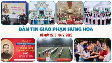 Bản tin Giáo phận Hưng Hóa: Từ ngày 27/6 – 04/7/2026