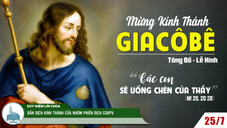 Ngày 25-7: THÁNH GIA-CÔ-BÊ, TÔNG ĐỒ - lễ kính | Tin mừng: Mt 20,20-28