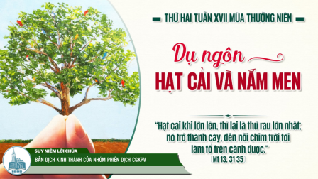 Thứ Hai Tuần XVII - Mùa Thường Niên | Tin Mừng: Mt 13,31-35