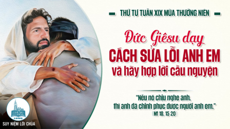 Thứ Tư Tuần XIX - Mùa Thường Niên | Tin Mừng: Mt 18,15-20