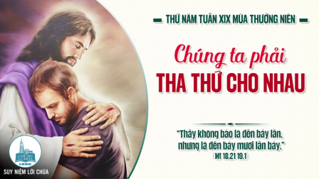 Thứ Năm Tuần XIX - Mùa Thường Niên | Tin Mừng: Mt 18,21-19,1