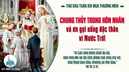 Thứ Sáu Tuần XIX - Mùa Thường Niên | Tin Mừng: Mt 19,3-12