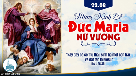 Thứ Bảy ngày 22 tháng 8: Đức Ma-ri-a Nữ Vương | Tin Mừng: Lc 1,26-38