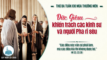 Thứ Ba Tuần XXI - Mùa Thường Niên | Tin Mừng: Mt 23,23-26