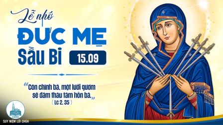 Thứ Ba, Ngày 15-9: Đức Mẹ sầu bi - lễ nhớ | Tin Mừng: Ga 19,25-27