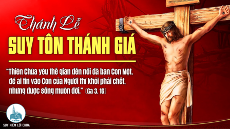 Thứ Hai, Ngày 14-9: SUY TÔN THÁNH GIÁ - lễ kính | Tin Mừng: Ga 3,13-17
