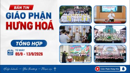 Bản tin Giáo phận Hưng Hóa | Từ ngày 05/9 – 13/9/2026