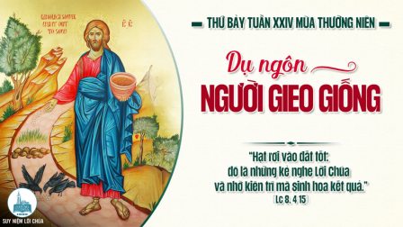 Thứ Bảy Tuần XXIV - Mùa Thường Niên | Tin Mừng: Lc 8,4-15