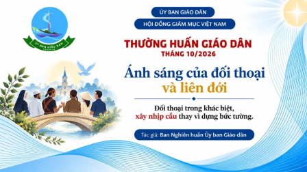 Ủy ban Giáo dân - Thường huấn tháng 10/2026: Ánh sáng của đối thoại và liên đới - Đối thoại trong khác biệt, xây nhịp cầu thay vì dựng bức tường