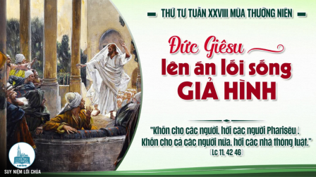 Thứ Tư Tuần XXVIII - Mùa Thường Niên | Tin Mừng: Lc 11,42-46
