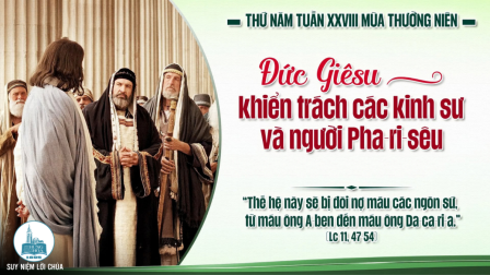 Thứ Năm Tuần XXVIII - Mùa Thường Niên | Tin Mừng: Lc 11,47-54