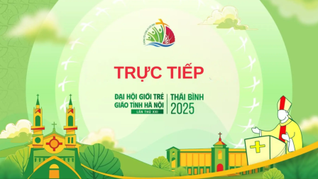 Trực tiếp Đại hội Giới trẻ Giáo tỉnh Hà Nội lần thứ XXI tại Giáo phận Thái Bình với chủ đề: “Chúng tôi cùng đi với anh” (Ga 21,3).