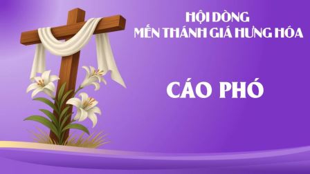 Cáo Phó: Ông cố Phanxicô Xaviê Lê Quang Thịnh | Thân phụ Nữ tu Maria Lê Thị Tâm (thuộc cộng đoàn Mai Sơn) - Hội Dòng Mến Thánh Giá Hưng Hóa
