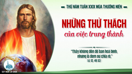 Thứ Năm Tuần XXIX - Mùa Thường Niên | Tin Mừng: Lc 12,49-53