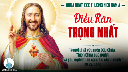 Chúa Nhật Tuần XXX - Mùa Thường Niên | Tin Mừng: Mt 22,34-40