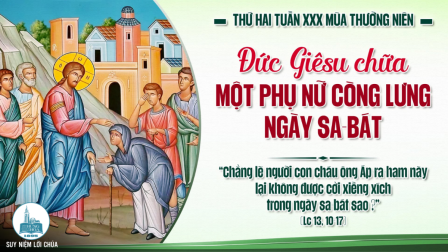 Thứ Hai Tuần XXX - Mùa Thường Niên | Tin Mừng: Lc 13,10-17