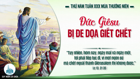 Thứ Năm Tuần XXX - Mùa Thường Niên | Tin Mừng: Lc 13,31-35